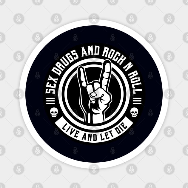 Sex, Drugs & Rock N' Roll Magnet by artslaves